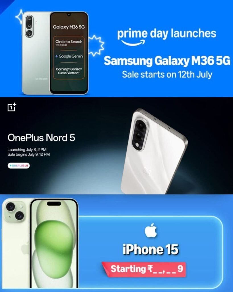 Amazon Prime Day 2025 के सबसे जबरदस्त ऑफर जो आप मिस नहीं करना चाहेंगे 2 Samsung Galaxy M36 5G, OnePlus Nord 5, iPhone 15